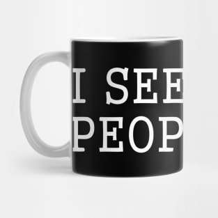 I SEE DEAD PEOPLE Mug